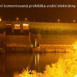 Noční exkurze do vodní elektrárny Orlík